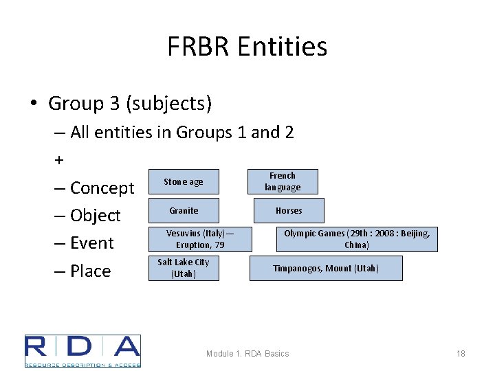 FRBR Entities • Group 3 (subjects) – All entities in Groups 1 and 2