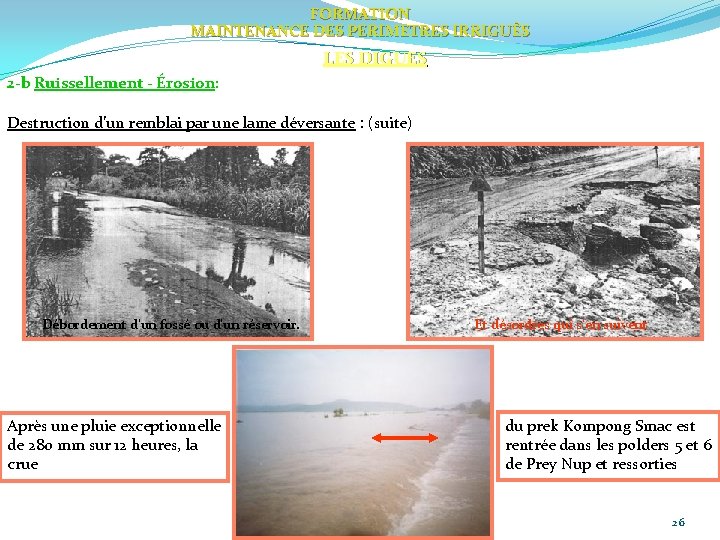 FORMATION MAINTENANCE DES PERIMETRES IRRIGUÈS LES DIGUES 2 -b Ruissellement - Érosion: Destruction d’un