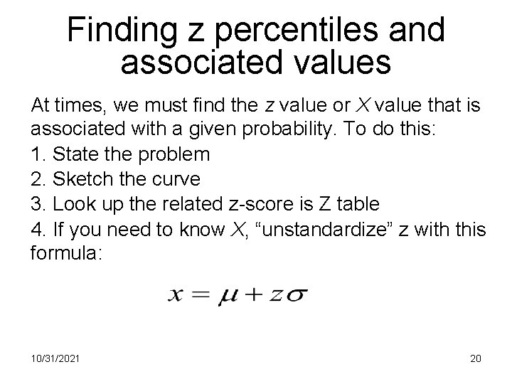 Finding z percentiles and associated values At times, we must find the z value