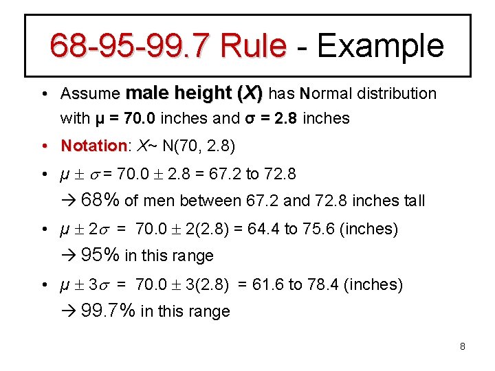 68 -95 -99. 7 Rule - Example • Assume male height (X) has Normal