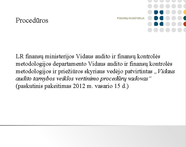 Procedūros LR finansų ministerijos Vidaus audito ir finansų kontrolės metodologijos departamento Vidaus audito ir