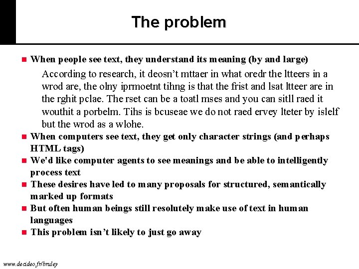 The problem n n n When people see text, they understand its meaning (by