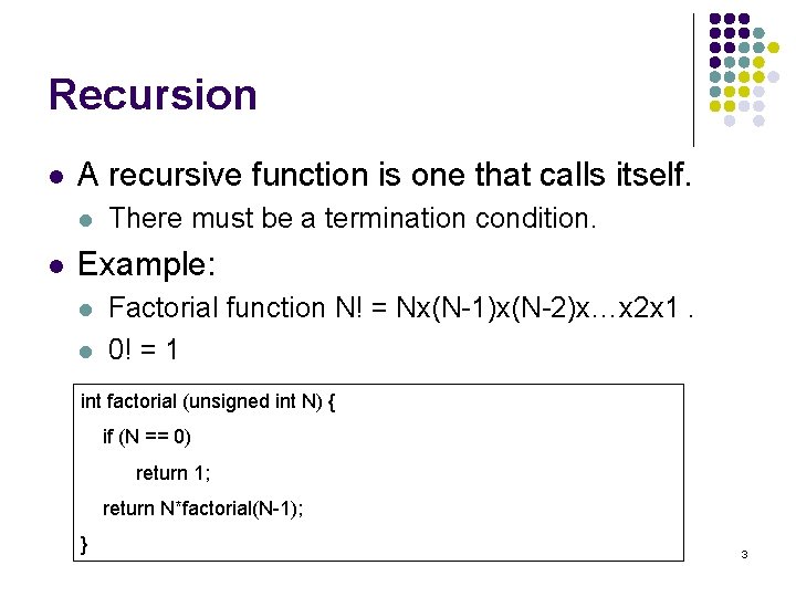 Recursion l A recursive function is one that calls itself. l l There must