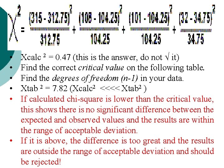  • • • Xcalc 2 = 0. 47 (this is the answer, do