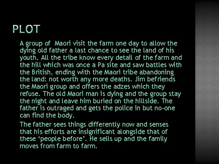 A group of Maori visit the farm one day to allow the dying old