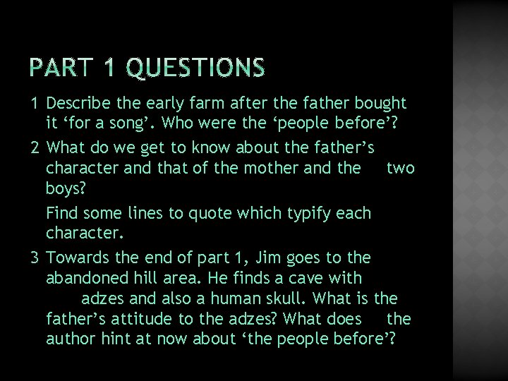 1 Describe the early farm after the father bought it ‘for a song’. Who