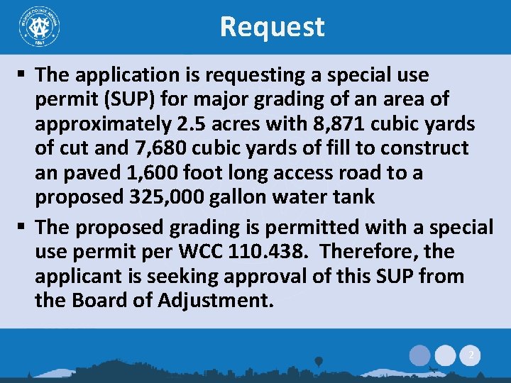 Request § The application is requesting a special use permit (SUP) for major grading