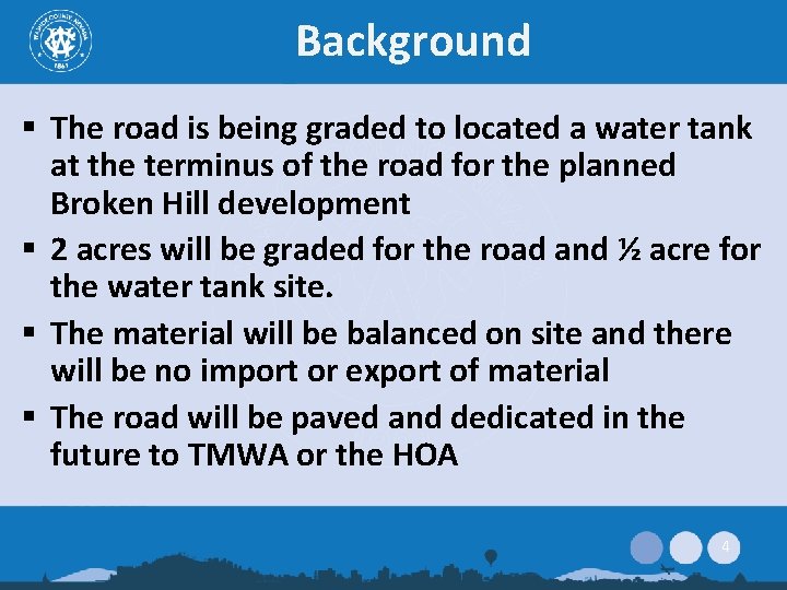 Background § The road is being graded to located a water tank at the