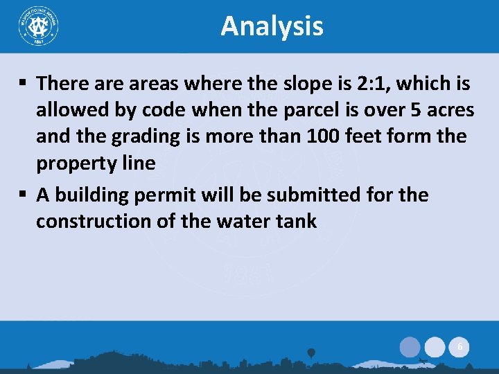 Analysis § There areas where the slope is 2: 1, which is allowed by