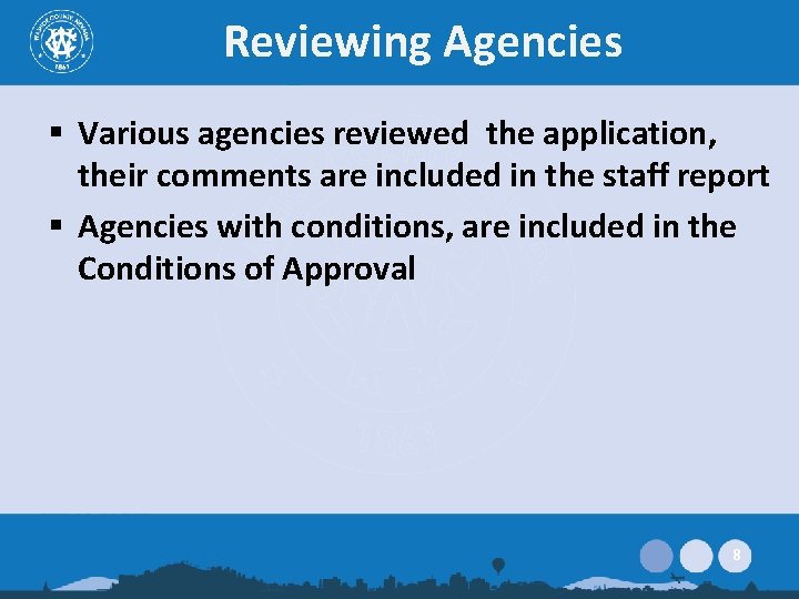 Reviewing Agencies § Various agencies reviewed the application, their comments are included in the