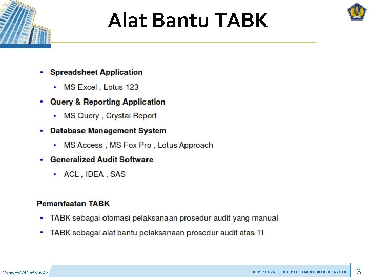 Alat Bantu TABK / Toward IACM level 4 INSPEKTORAT JENDERAL KEMENTERIAN KEUANGAN 3 