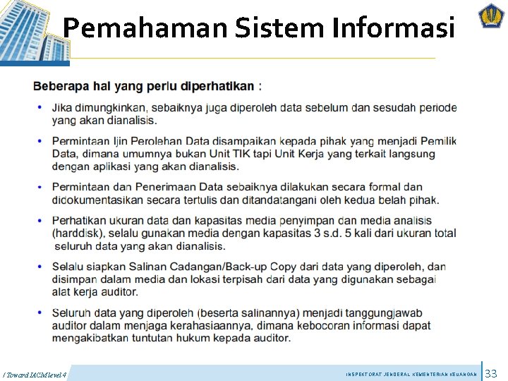 Pemahaman Sistem Informasi / Toward IACM level 4 INSPEKTORAT JENDERAL KEMENTERIAN KEUANGAN 33 