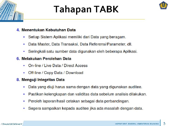 Tahapan TABK / Toward IACM level 4 INSPEKTORAT JENDERAL KEMENTERIAN KEUANGAN 5 