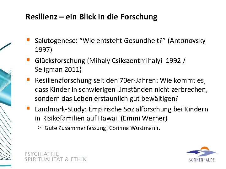 Resilienz – ein Blick in die Forschung § Salutogenese: “Wie entsteht Gesundheit? ” (Antonovsky