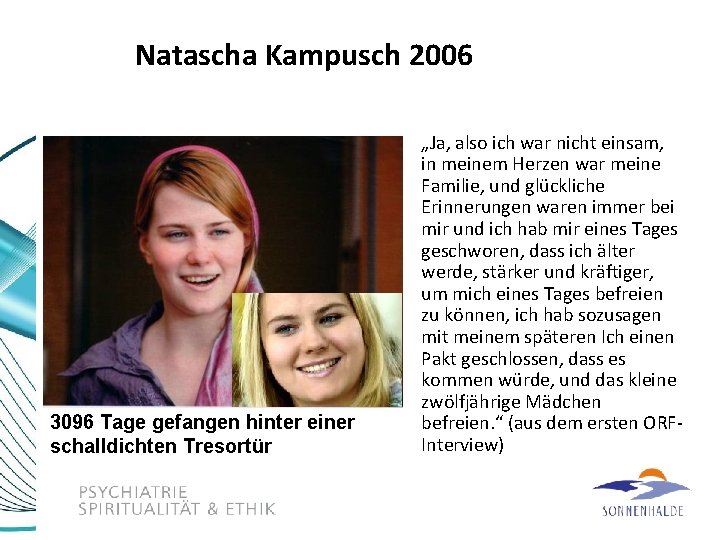 Natascha Kampusch 2006 3096 Tage gefangen hinter einer schalldichten Tresortür „Ja, also ich war