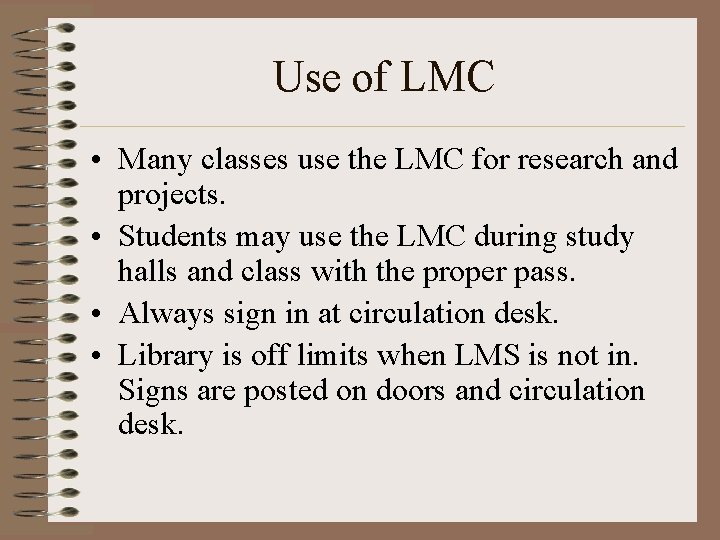 Use of LMC • Many classes use the LMC for research and projects. •