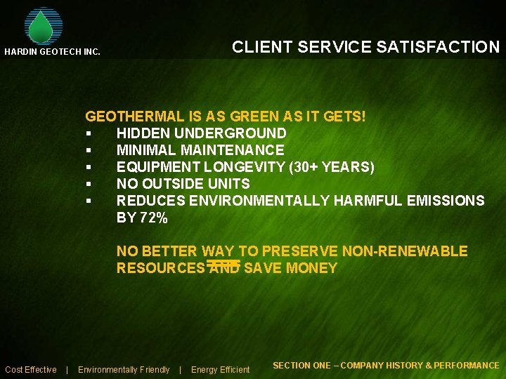 CLIENT SERVICE SATISFACTION HARDIN GEOTECH INC. GEOTHERMAL IS AS GREEN AS IT GETS! §