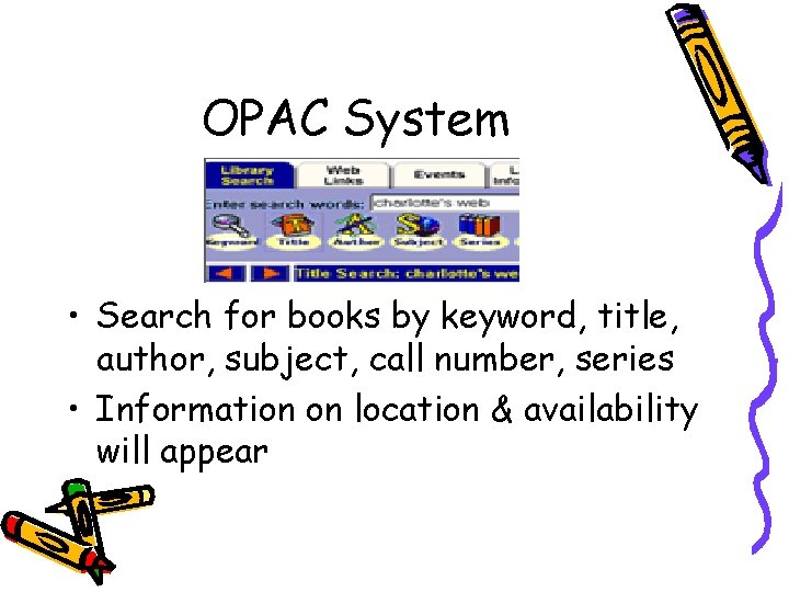 OPAC System • Search for books by keyword, title, author, subject, call number, series
