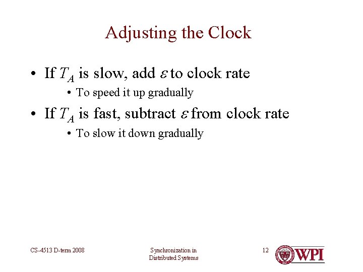 Adjusting the Clock • If TA is slow, add to clock rate • To