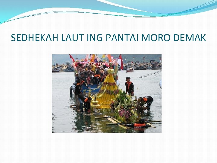 SEDHEKAH LAUT ING PANTAI MORO DEMAK 