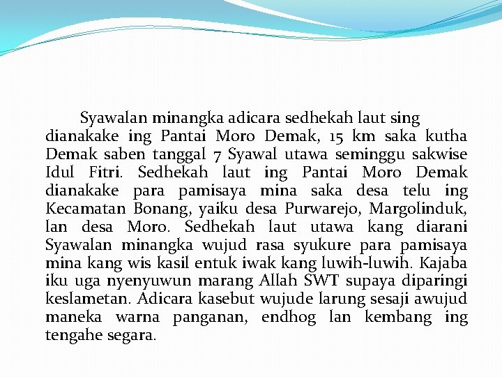 Syawalan minangka adicara sedhekah laut sing dianakake ing Pantai Moro Demak, 15 km saka