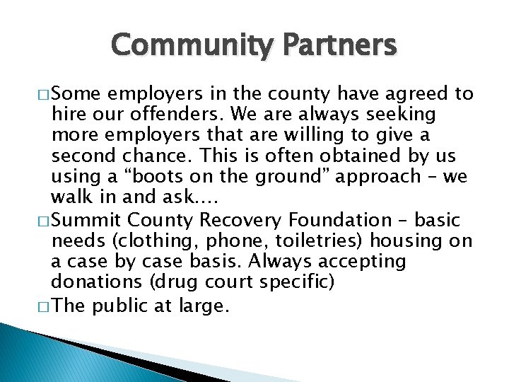 Community Partners � Some employers in the county have agreed to hire our offenders.