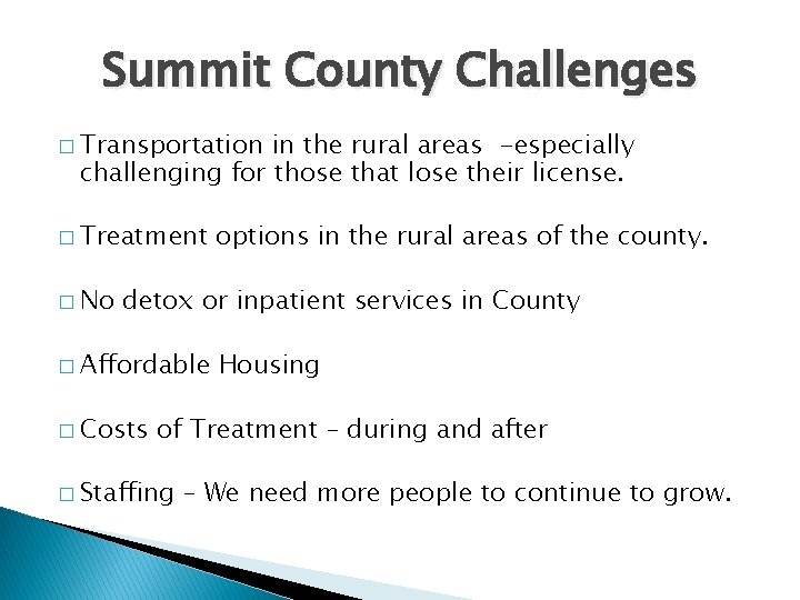 Summit County Challenges � Transportation in the rural areas -especially challenging for those that