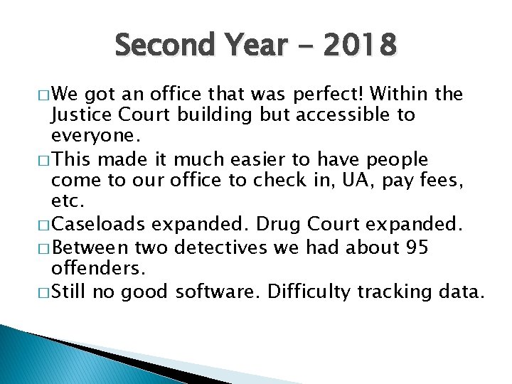 Second Year - 2018 � We got an office that was perfect! Within the