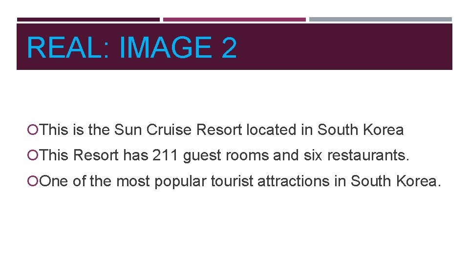 REAL: IMAGE 2 This is the Sun Cruise Resort located in South Korea This