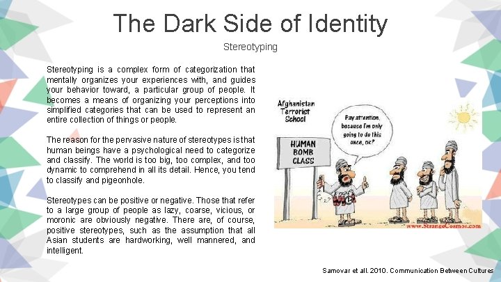 The Dark Side of Identity Stereotyping is a complex form of categorization that mentally