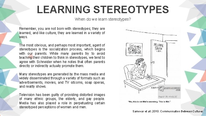 LEARNING STEREOTYPES When do we learn stereotypes? Remember, you are not born with stereotypes;