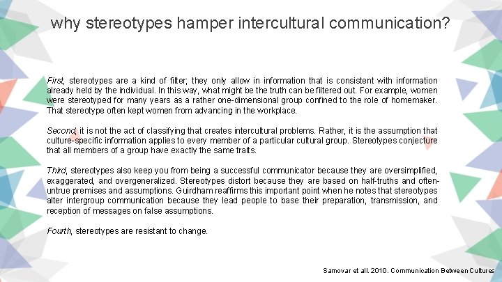 why stereotypes hamper intercultural communication? First, stereotypes are a kind of filter; they only