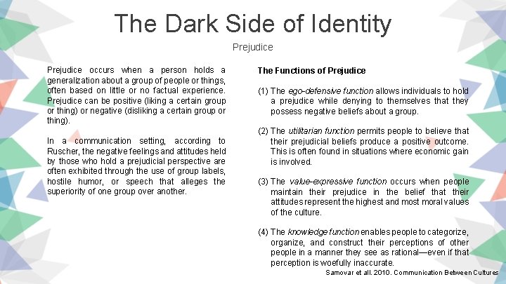 The Dark Side of Identity Prejudice occurs when a person holds a generalization about