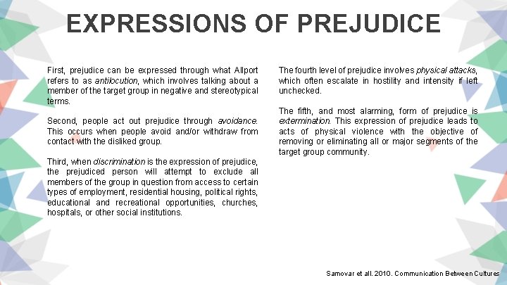 EXPRESSIONS OF PREJUDICE First, prejudice can be expressed through what Allport refers to as