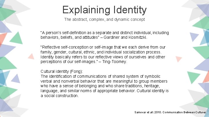 Explaining Identity The abstract, complex, and dynamic concept “A person’s self-definition as a separate