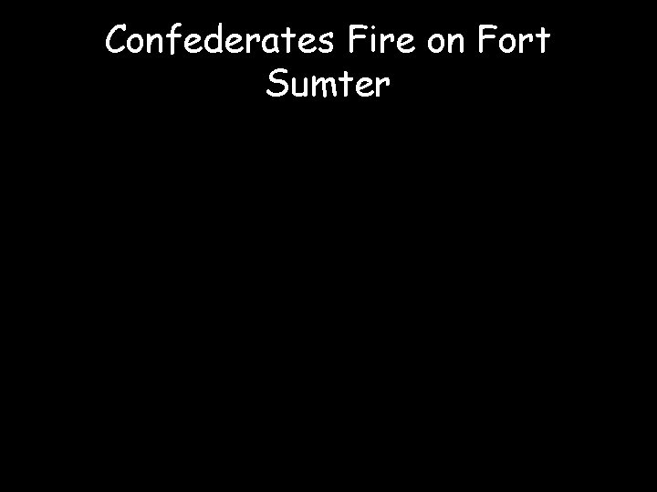 Confederates Fire on Fort Sumter 