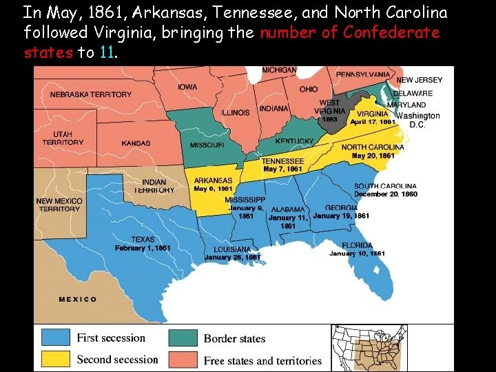 In May, 1861, Arkansas, Tennessee, and North Carolina followed Virginia, bringing the number of