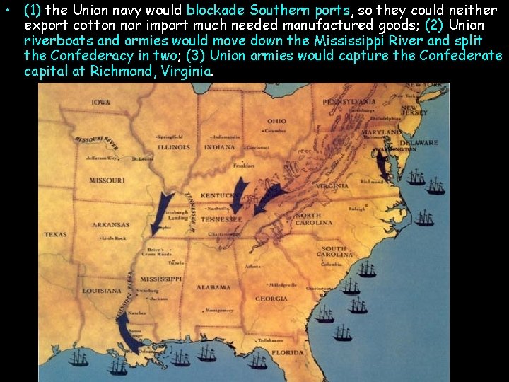  • (1) the Union navy would blockade Southern ports, so they could neither