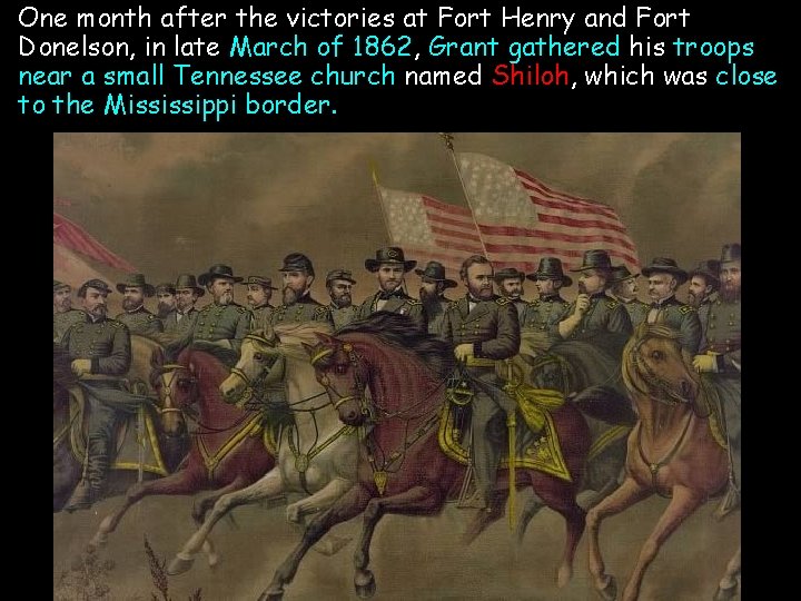 One month after the victories at Fort Henry and Fort Donelson, in late March