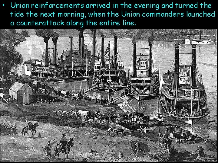  • Union reinforcements arrived in the evening and turned the tide the next