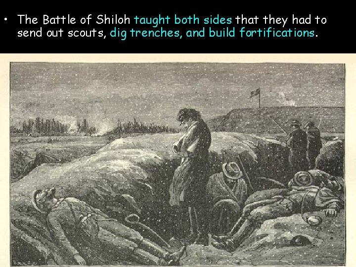  • The Battle of Shiloh taught both sides that they had to send