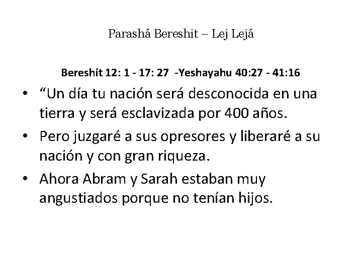 Parashá Bereshit – Lejá Bereshit 12: 1 - 17: 27 -Yeshayahu 40: 27 -