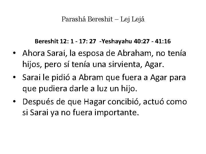 Parashá Bereshit – Lejá Bereshit 12: 1 - 17: 27 -Yeshayahu 40: 27 -