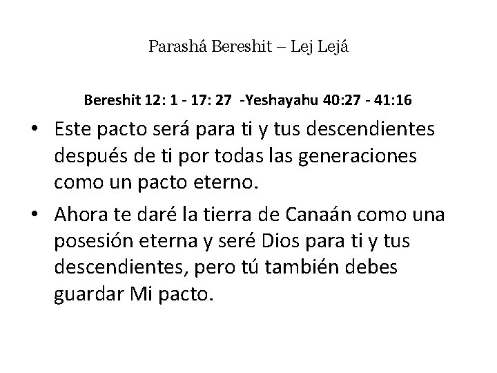 Parashá Bereshit – Lejá Bereshit 12: 1 - 17: 27 -Yeshayahu 40: 27 -