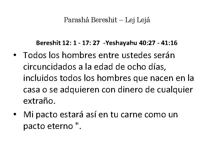 Parashá Bereshit – Lejá Bereshit 12: 1 - 17: 27 -Yeshayahu 40: 27 -