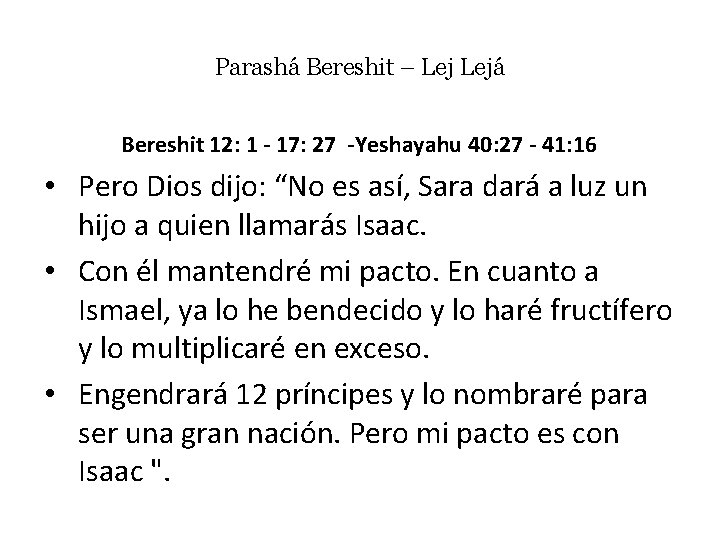 Parashá Bereshit – Lejá Bereshit 12: 1 - 17: 27 -Yeshayahu 40: 27 -