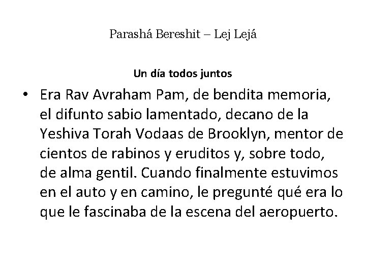 Parashá Bereshit – Lejá Un día todos juntos • Era Rav Avraham Pam, de