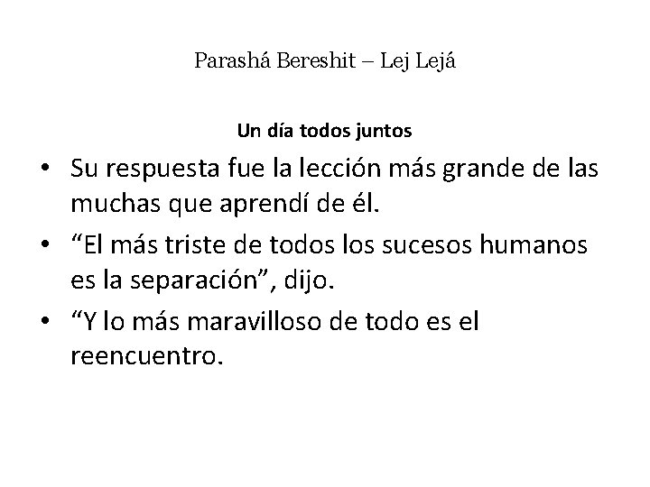 Parashá Bereshit – Lejá Un día todos juntos • Su respuesta fue la lección