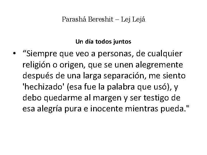 Parashá Bereshit – Lejá Un día todos juntos • “Siempre que veo a personas,