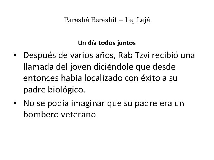 Parashá Bereshit – Lejá Un día todos juntos • Después de varios años, Rab